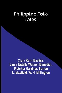 Philippine Folk-Tales - Bayliss, Clara Kern; Benedict, Laura