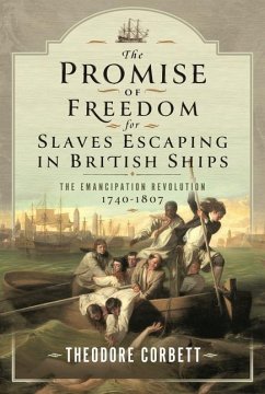 The Promise of Freedom for Slaves Escaping in British Ships - Corbett, Theodore