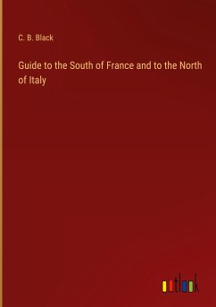 Guide to the South of France and to the North of Italy