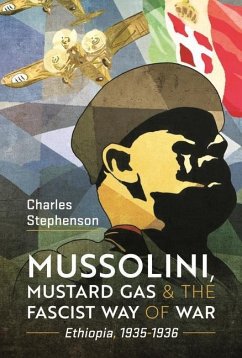 Mussolini, Mustard Gas and the Fascist Way of War - Stephenson, Charles