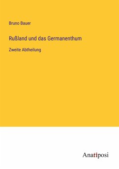 Rußland und das Germanenthum - Bauer, Bruno