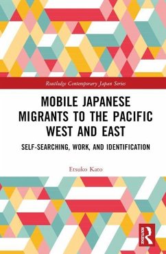 Mobile Japanese Migrants to the Pacific West and East - Kato, Etsuko