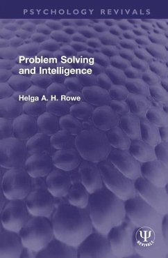 Problem Solving and Intelligence - Rowe, Helga A. H.