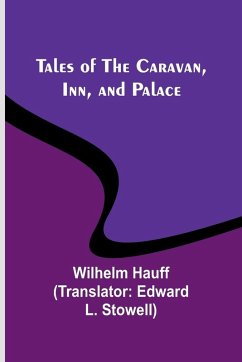 Tales of the Caravan, Inn, and Palace - Hauff, Wilhelm