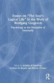 Essays on &quote;The Soul's Logical Life&quote; in the Work of Wolfgang Giegerich