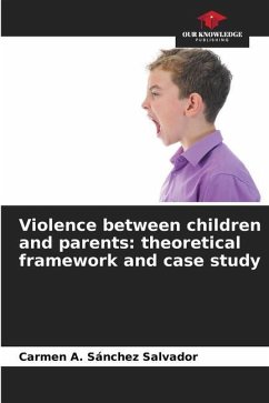 Violence between children and parents: theoretical framework and case study - Sánchez Salvador, Carmen A.