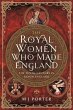 The Royal Women Who Made England - Bild 1