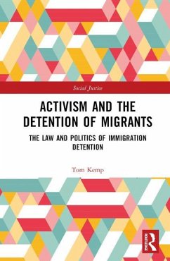 Activism and the Detention of Migrants - Kemp, Tom
