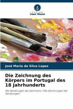 Die Zeichnung des Körpers im Portugal des 18 Jahrhunderts - Lopes, José Maria da Silva