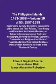 The Philippine Islands, 1493-1898 - Volume 10 of 55 ; 1597-1599 ; Explorations by Early Navigators, Descriptions of the Islands and Their Peoples, Their History and Records of the Catholic Missions, as Related in Contemporaneous Books and Manuscripts, Sho