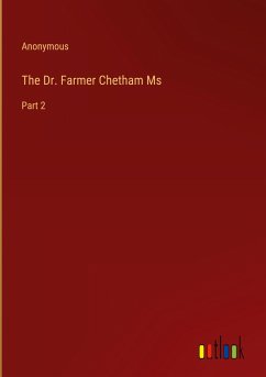 The Dr. Farmer Chetham Ms - Anonymous