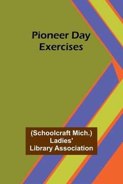 Pioneer Day Exercises - Association, (Schoolcraft Mich.