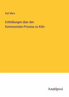 Enthüllungen über den Kommunisten-Prozess zu Köln - Marx, Karl