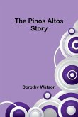 The Pinos Altos Story The Pinos Altos Story