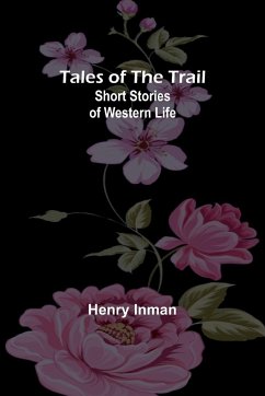 Tales of the Trail - Inman, Henry