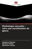 Mythologie sexuelle : vers une socialisation du genre
