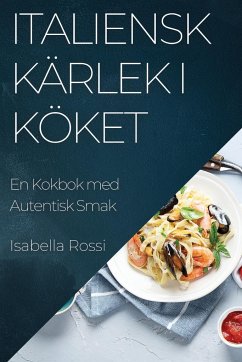 Italiensk Kärlek i Köket - Rossi, Isabella