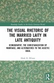 The Visual Rhetoric of the Married Laity in Late Antiquity