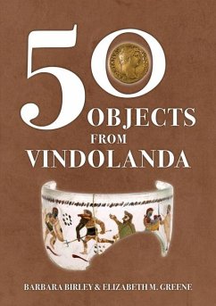 50 Objects from Vindolanda - Birley, Barbara; Greene, Elizabeth M.