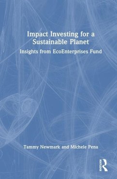 Impact Investing for a Sustainable Planet - Newmark, Tammy E; Pena, Michele A