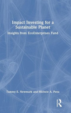 Impact Investing for a Sustainable Planet - Newmark, Tammy E; Pena, Michele A