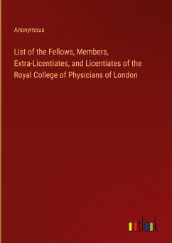List of the Fellows, Members, Extra-Licentiates, and Licentiates of the Royal College of Physicians of London