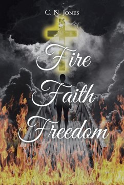 Fire Faith Freedom - Jones, C. N.