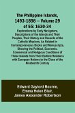 The Philippine Islands, 1493-1898 - Volume 29 of 55 1630-34 Explorations by Early Navigators, Descriptions of the Islands and Their Peoples, Their History and Records of the Catholic Missions, As Related in Contemporaneous Books and Manuscripts, Showing t