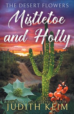 The Desert Flowers - Mistletoe and Holly - Keim, Judith