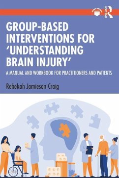 Group-Based Interventions for 'Understanding Brain Injury' - Jamieson-Craig, Rebekah (Rebekah Jamieson-Craig is a Lead Clinical P