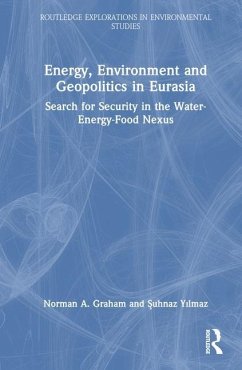 Energy, Environment and Geopolitics in Eurasia - Graham, Norman A; Y&