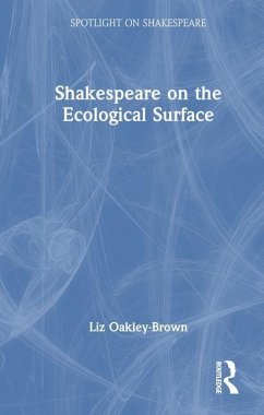 Shakespeare on the Ecological Surface - Oakley-Brown, Liz