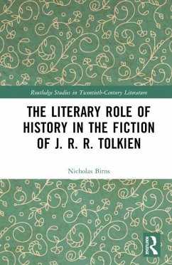 The Literary Role of History in the Fiction of J. R. R. Tolkien - Birns, Nicholas