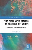 The Diplomatic Making of Eu-China Relations