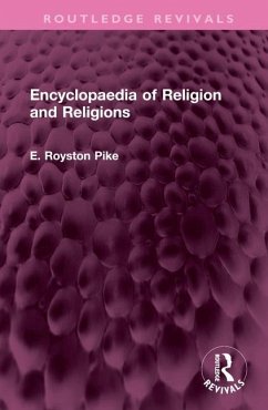 Encyclopaedia of Religion and Religions - Pike, E. Royston