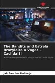 The Bandits and Estrela Brazyleira a Vagar - Cacilda!!!