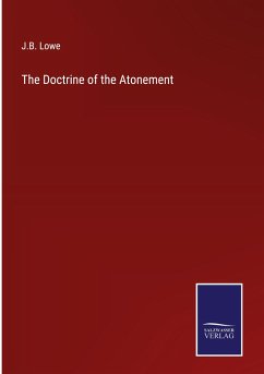 The Doctrine of the Atonement - Lowe, J. B.