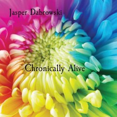 Chronically Alive - Dabrowski, Jasper