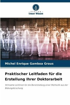 Praktischer Leitfaden für die Erstellung Ihrer Doktorarbeit - Gamboa Graus, Michel Enrique