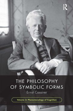 The Philosophy of Symbolic Forms, Volume 3 - Cassirer, Ernst