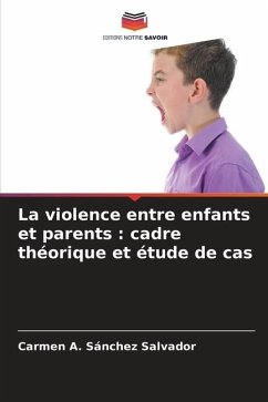 La violence entre enfants et parents : cadre théorique et étude de cas - Sánchez Salvador, Carmen A.