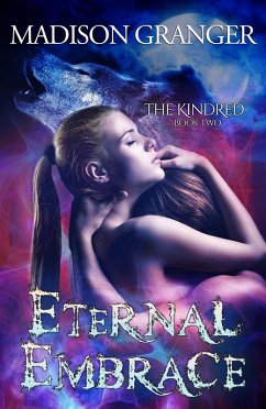Eternal Embrace (The Kindred, #2) (eBook, ePUB) - Granger, Madison
