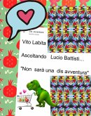 Ascoltando Lucio Battisti "non sarà una dis avventura " (eBook, ePUB)
