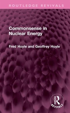 Commonsense in Nuclear Energy - Hoyle, Fred;Hoyle, Geoffrey