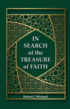 In Search of the Treasure of Faith - Wieland, Robert J.