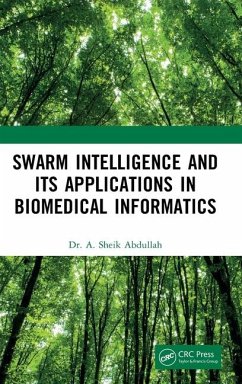 Swarm Intelligence and its Applications in Biomedical Informatics - Abdullah, A Sheik