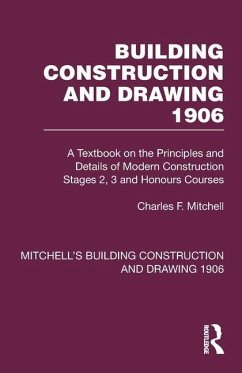 Building Construction and Drawing 1906 - Mitchell, Charles F