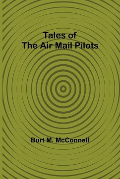 Tales of the Air Mail Pilots - McConnell, Burt M.
