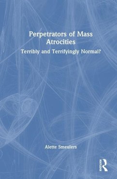 Perpetrators of Mass Atrocities - Smeulers, Alette