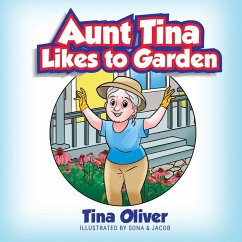 Aunt Tina Likes to Garden - Oliver, Tina